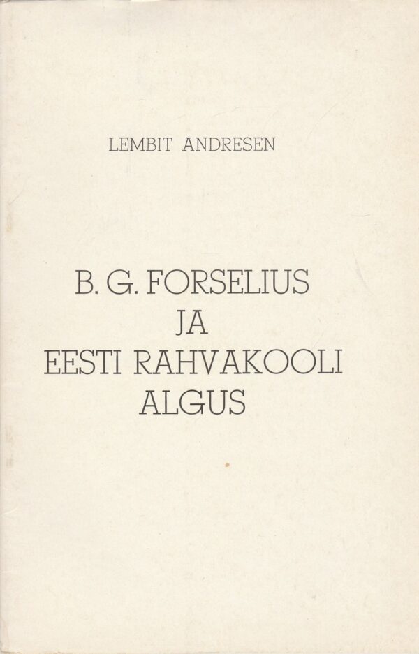 B. G. Forselius ja Eesti Rahvakooli algus
