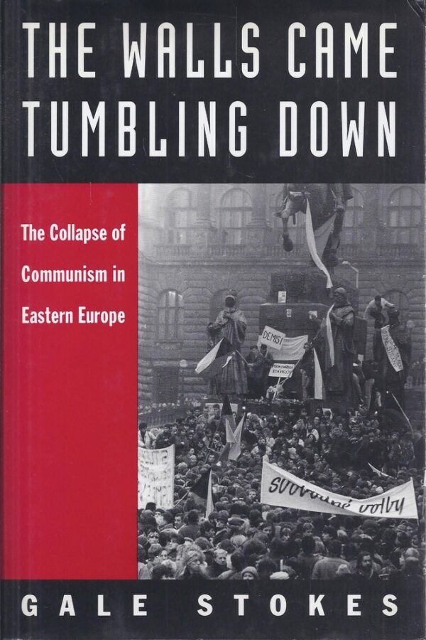 The Walls Came Tumbling Down. The Collapse of Communism in Eastern Europe