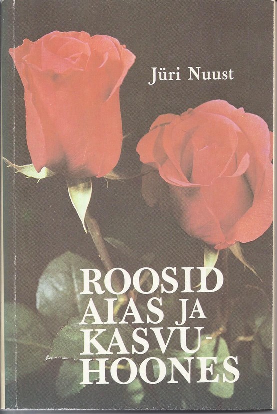 Roosid aias ja kasvuhoones