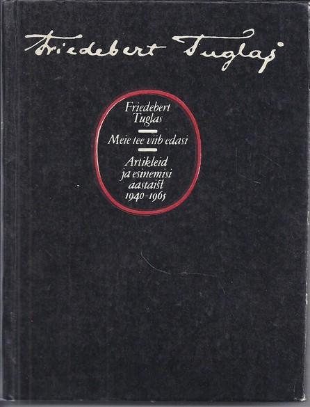 Meie tee viib edasi. Artikleid ja esinemisi aastaist 1940-1965