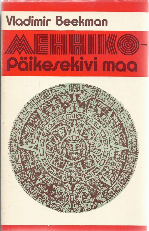 Mehhiko - Päikesekivi maa