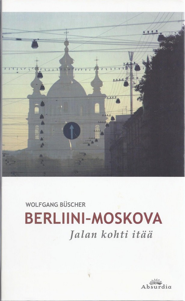 Berliini - Moskova. Jalan kohti itää