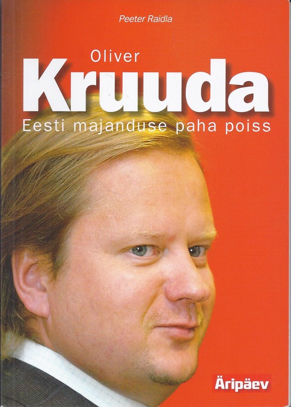 Oliver Kruuda. Eesti majanduse paha poiss