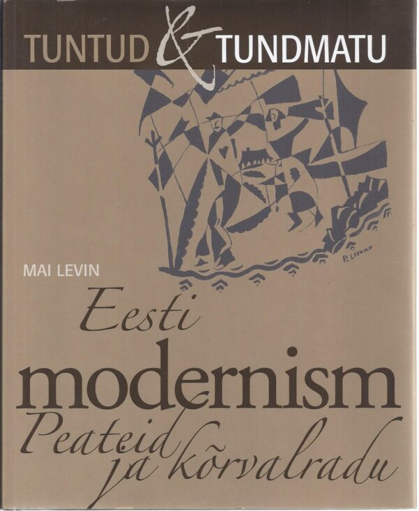 Eesti modernism. Peateid ja kõrvalradu