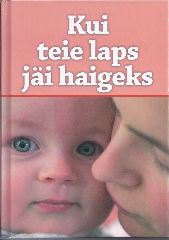 Kui teie laps jäi haigeks