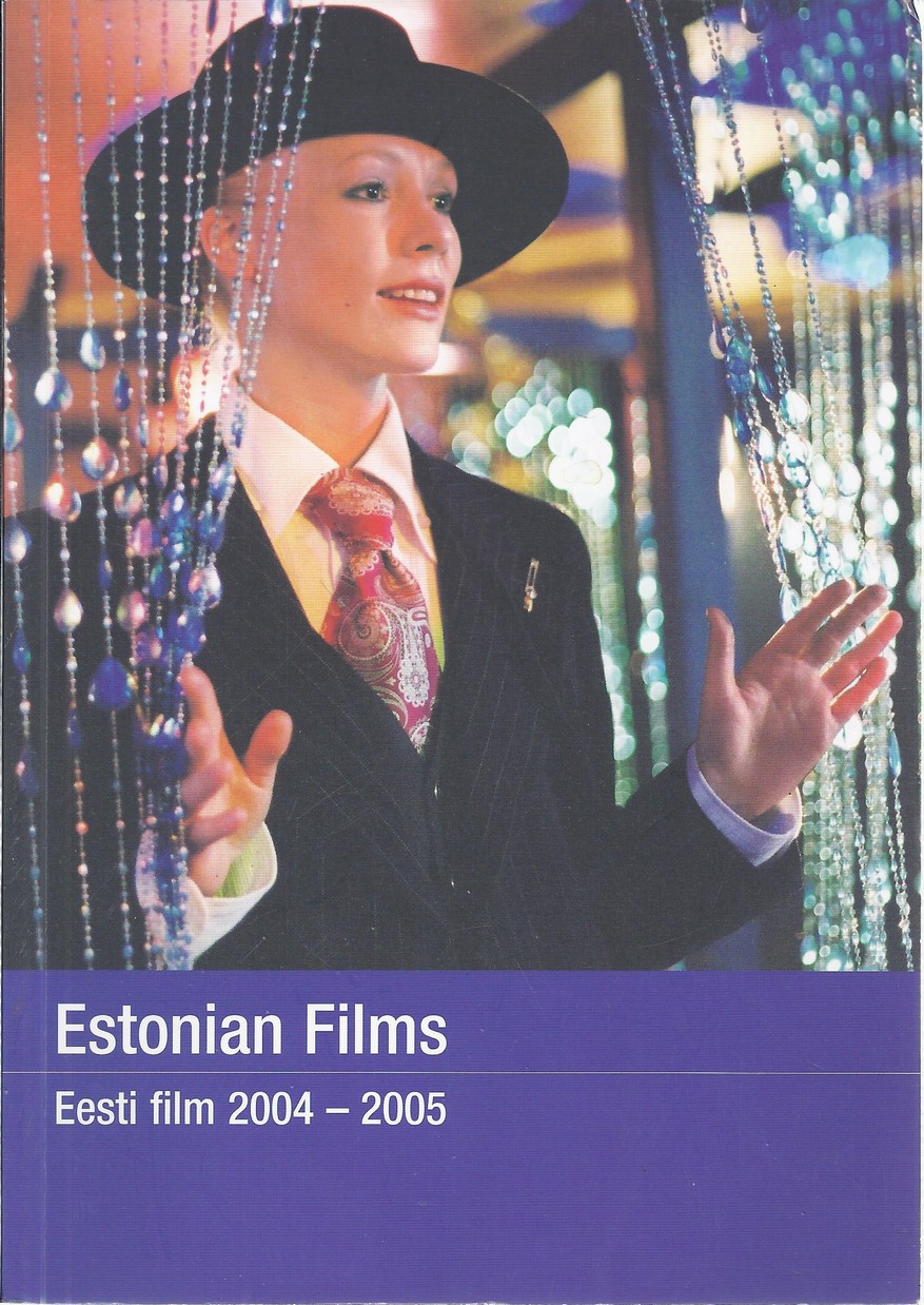 Estonian Films. Eesti film 2004-2005