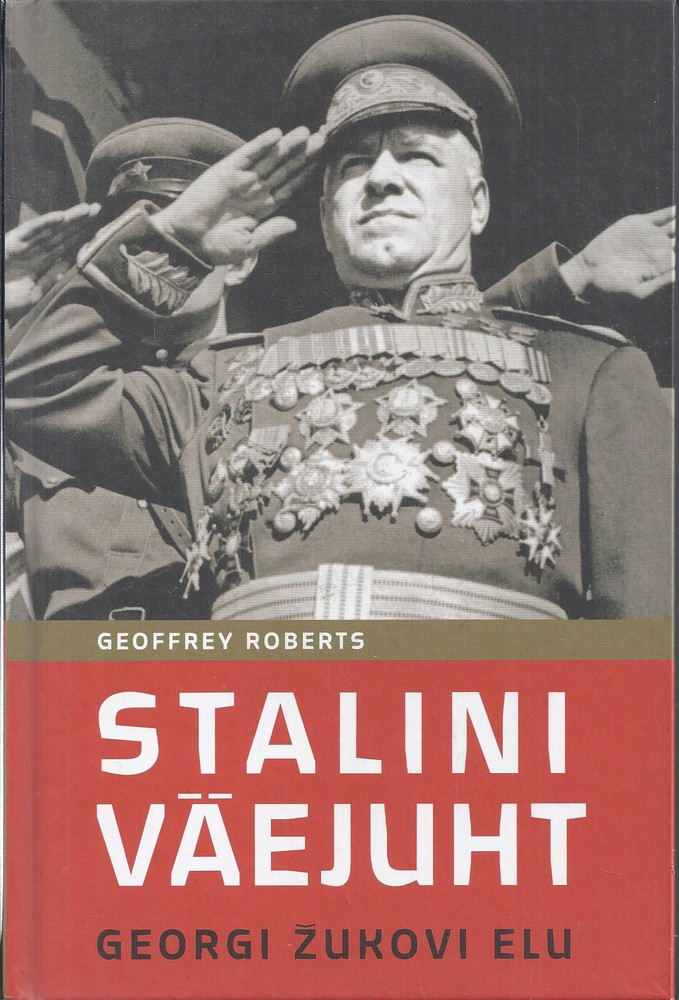 Stalini väejuht Georgi Žukovi elu
