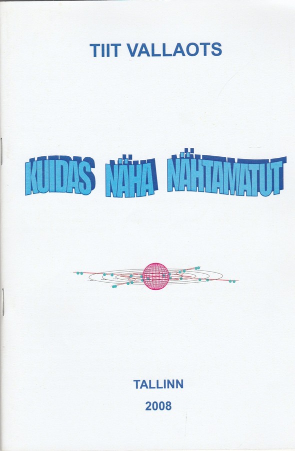 Kuidas näha nähtamatut ees