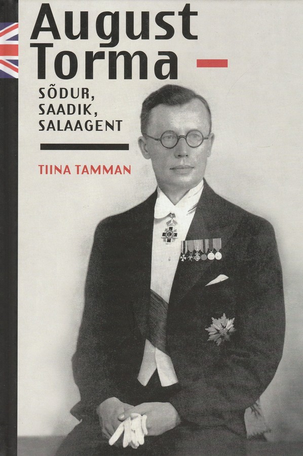 August Torma - sõdur, saadik, salaagent