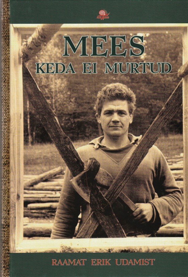 Mees, keda ei murtud. Raamat Erik Udamist