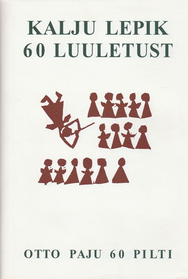 Kalju Lepik 60 luuletust. Otto Paju 60 pilti