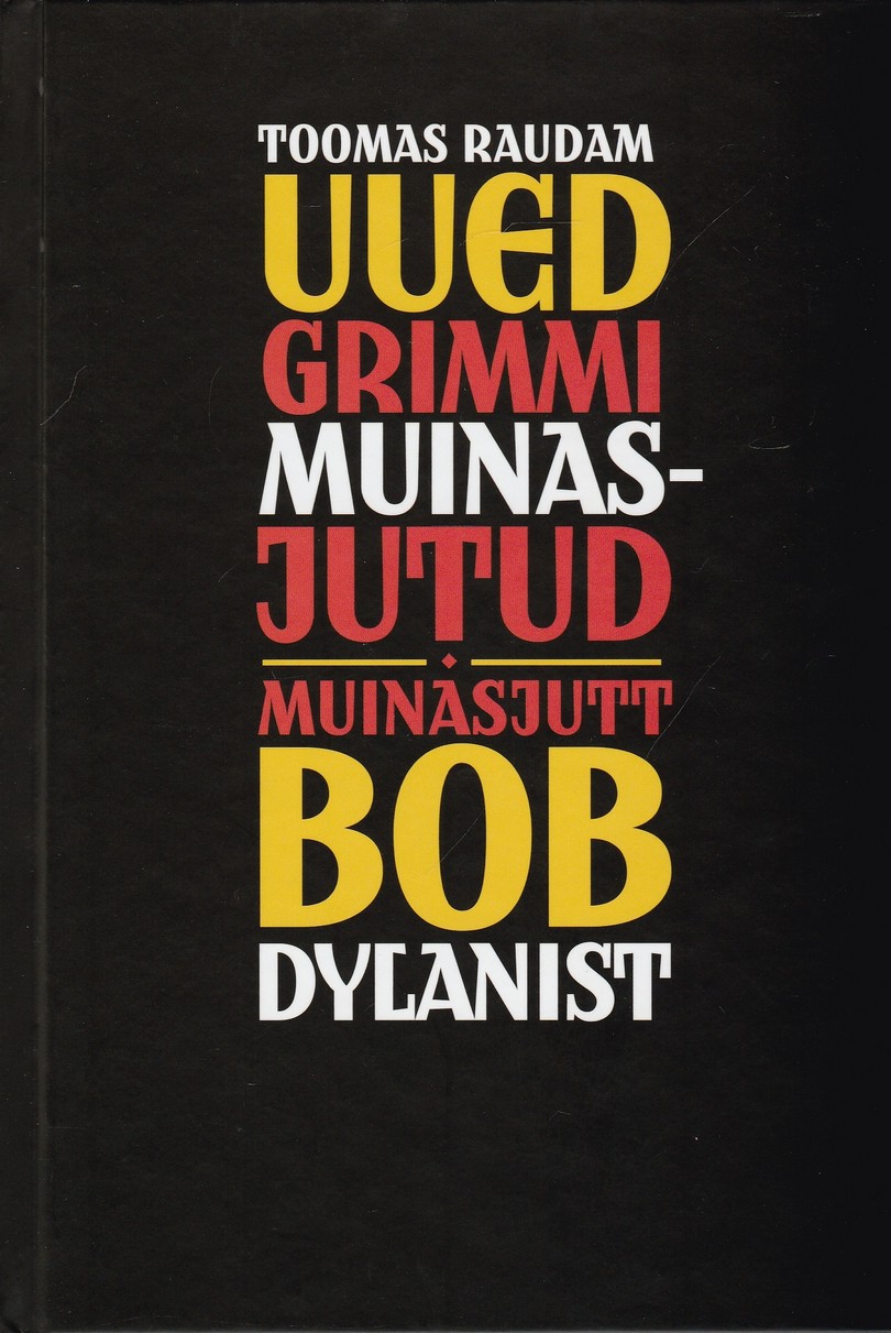 Uued Grimmi muinasjutud. Muinasjutt Bob Dylanist