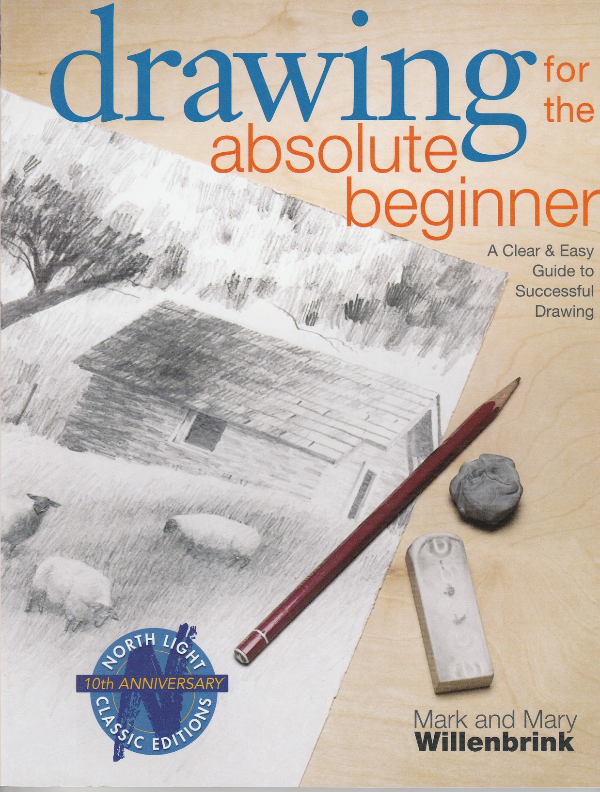 Drawing for the Absolute Beginner