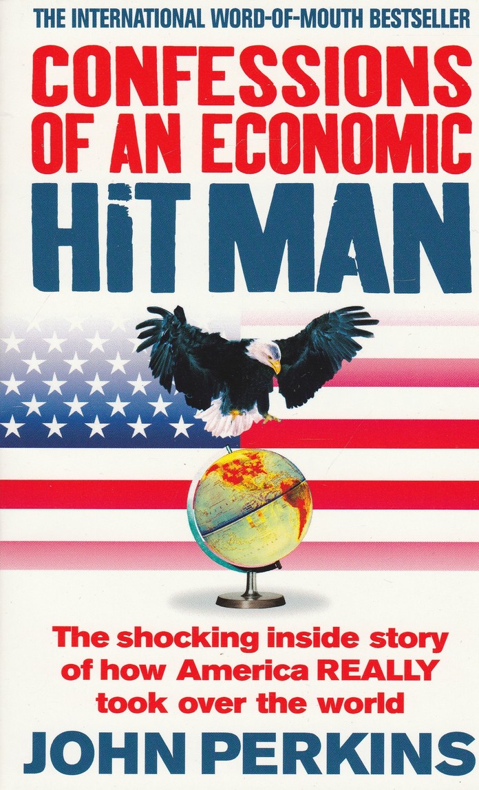 Confessions of an Economic Hit Man