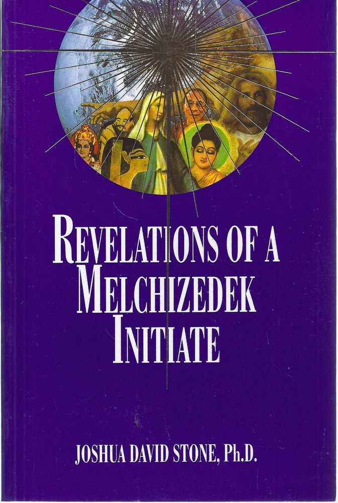 Revelations of a Melchizedek Initiate