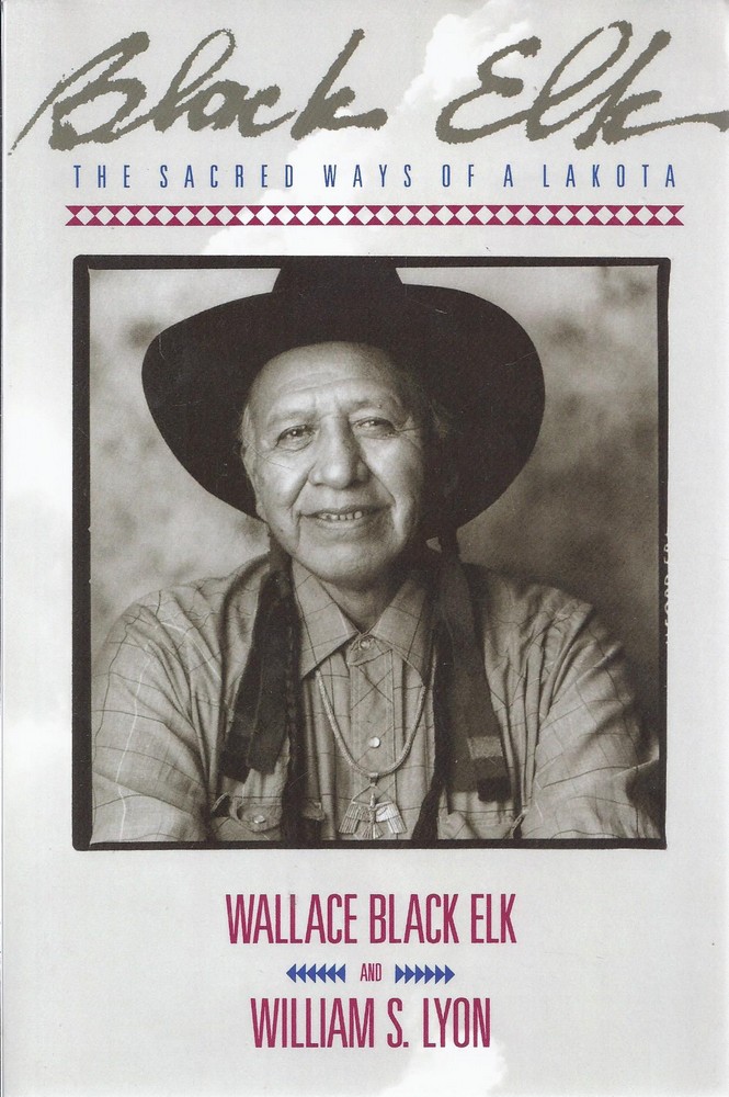 Black Elk: The Sacred Ways of a Lakota