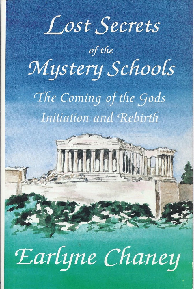 Lost Secrets of the Mystery Schools. The Coming of the Gods: Initiation and Rebirth