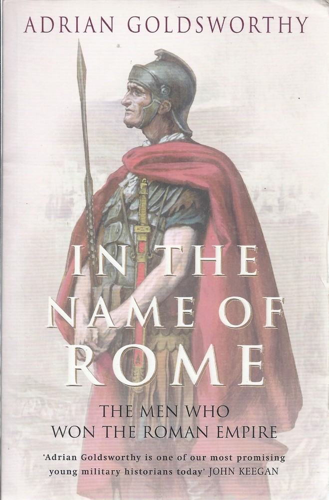 In the Name of Rome: The Men Who Won the Roman Empire
