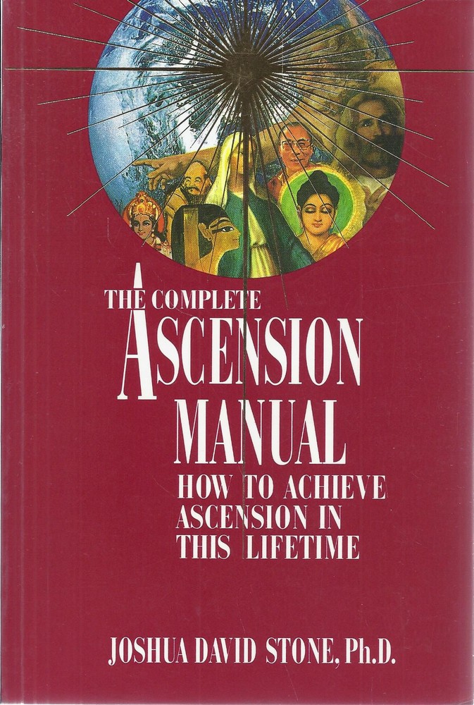 The Complete Ascension Manual. How to Achieve Ascension in This Lifetime