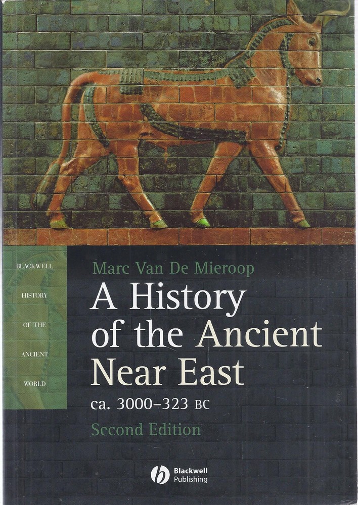 A History of the Ancient Near East ca. 3000 - 323 BC