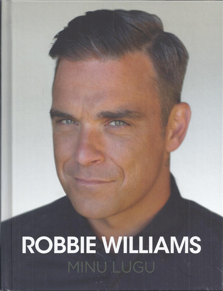 Robbie Williams. Minu lugu